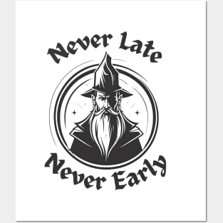 Never Late Never Early Wizard Posters and Art